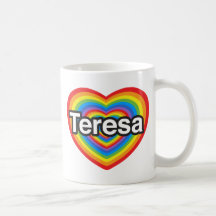 I love Teresa. I love you Teresa. Heart Mug