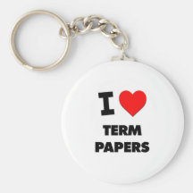I love Term Papers Key Chain