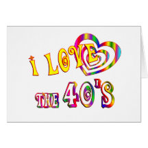 I Love the 40s Greeting Cards