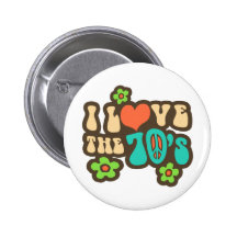 I Love The 70's Pinback Button