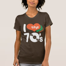 I Love the 70's T-shirts