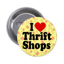 I Love Thrift Shops Pinback Buttons