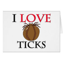 I Love Ticks Greeting Card