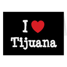 I love Tijuana heart T-Shirt Card