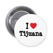 I love Tijuana heart T-Shirt Pinback Button