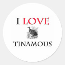 I Love Tinamous Stickers