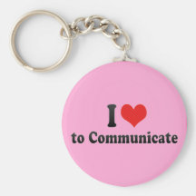 I Love to Communicate Key Chains