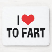 I Love To Fart Mouse Pads