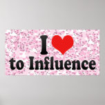 I Love to Influence Print