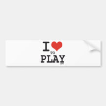 I love to play bumper sticker