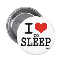 I love to sleep buttons