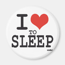 I love to sleep magnets