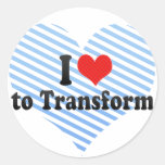 I Love to Transform Round Sticker