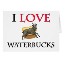 I Love Waterbucks Cards