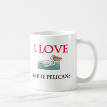 I Love White Pelicans Coffee Mugs