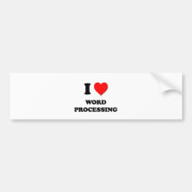 I love Word Processing Bumper Sticker
