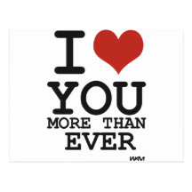 I love you more than ever post cards