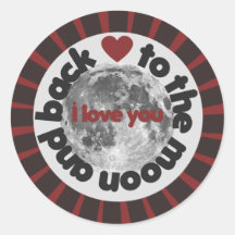 I love you to the moon and back round stickers