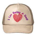I Luv Being A Dad! Trucker Hat