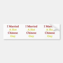 I Married A Hot Chinese Guy Bumper Sticker
