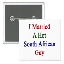 I Married A Hot South African Guy Button