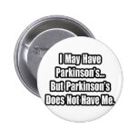 I May Have Parkinson's... Buttons