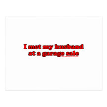 I Met My Husband At A Garage Sale Post Card
