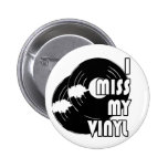 I MISS MY VINYL PIN