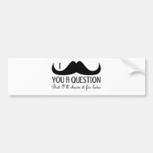 I moustache you a question bumper sticker