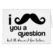 i moustache you a question card