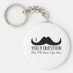 I moustache you a question keychains