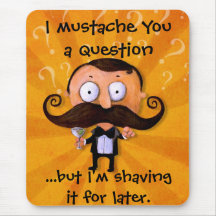 I Moustache You A Question... Mousepads