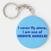 I never fly alone, I am one of ODDO'S ANGELS! Keychain