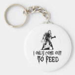 I Only Come Out To Feed Zombie Keychains
