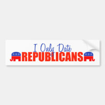 I Only Date Republicans Bumper Stickers