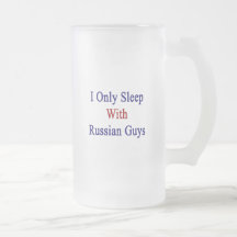 I Only Sleep With Russian Guys Mugs