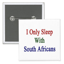 I Only Sleep With South Africans Pin