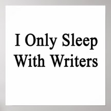I Only Sleep With Writers Posters