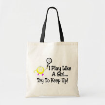 I Play Tennis Like A Girl Try To Keep Up Canvas Bag