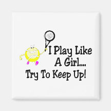 I Play Tennis Like A Girl Try To Keep Up Magnet