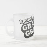 I put the "Grand" in Grandma Coffee Mug
