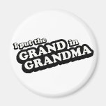 I put the "Grand" in Grandma Refrigerator Magnet