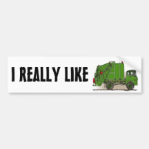 I Really Like Garbage Trucks Bumper Sticker