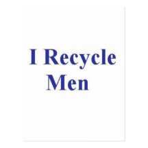 I RECYCLE MEN POST CARD