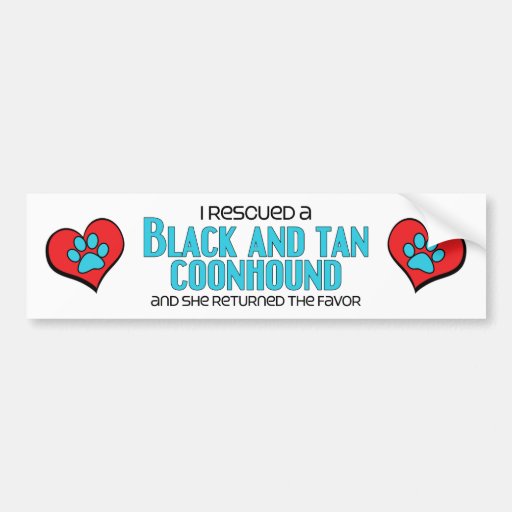 I Rescued a Black and Tan Coonhound (Female Dog) Bumper Stickers