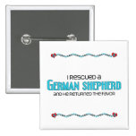 I Rescued a German Shepherd (Male Dog) Pinback Button