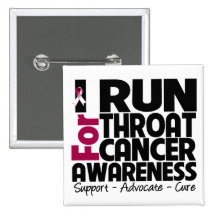 I Run For Throat Cancer Awareness Buttons