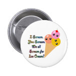 I Scream for Ice Cream Pinback Button