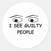 I see guilty people round sticker