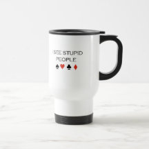 I see stupid people T-shirt Mug